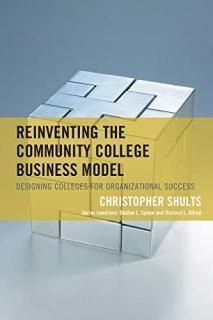 Reinventing the Community College Business Model Designing Colleges for Organiza