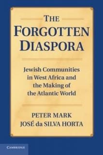 The Forgotten Diaspora Jewish Communities In West Africa And The Making Of The A