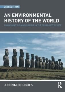 An environmental history of the world Routledge Studies in Physical Geography an