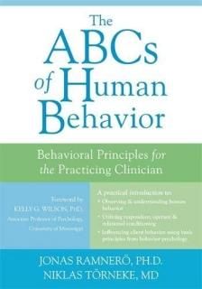 The ABCs of Human Behavior Behavioral Principles for the Practicing Clinician