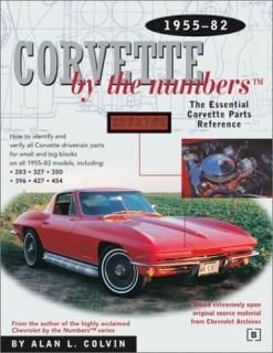 Corvette by the Numbers 1955-1982-The Essential Corvette Parts Reference Chevrol