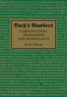 Bach's Numbers Compositional Proportion and Significance