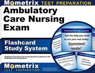 Ambulatory Care Nursing Exam Flashcard Study System Ambulatory Care Nurse Test P