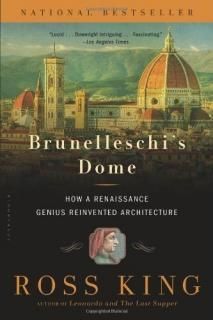 Brunelleschi's Dome How a Renaissance Genius Reinvented Architecture
