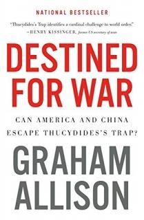 Destined for War Can America and China Escape Thucydides's Trap