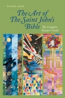 The Art of the Saint John's Bible The Complete Reader's Guide