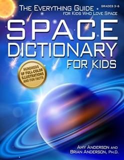 Space Dictionary for Kids Grades 3-6 The Everything Guide for Kids Who Love Spac