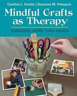 Mindful Crafts As Therapy Engaging More Than Hands