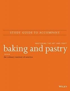 Study Guide to accompany Baking and Pastry Mastering the Art and Craft