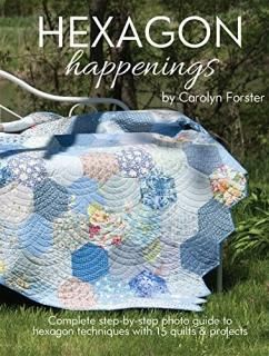 Hexagon Happenings 15 Quilts & Projects