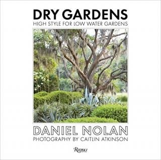 Dry Gardens High Style for Low Water Gardens