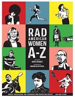 Rad American Women A-Z Rebels Trailblazers and Visionaries who Shaped Our Histor