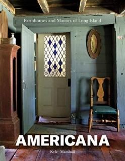 Americana Farmhouses and Manors of Long Island