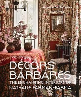 Decors Barbares The Enchanting Interiors of Nathalie Farman-Farma
