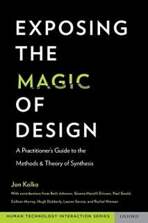 Exposing the Magic of Design Oxford Series in Human - Technology Interaction