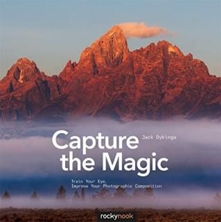 Capture the Magic Train Your Eye Improve Your Photographic Composition