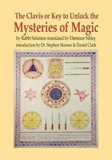 The Clavis or Key to Unlock the Mysteries of Magic