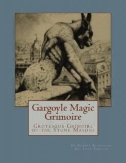 Gargoyle Magic Grimoire Grotesque Grimoire of the Stone Masons