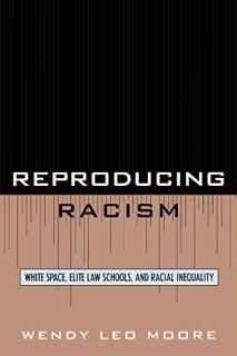 Reproducing Racism White Space Elite Law Schools and Racial Inequality White Spa