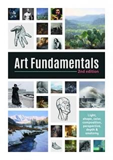 Art Fundamentals 2nd edition Light shape color perspective depth composition & a