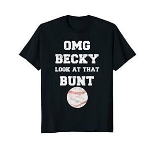 OMG Becky Look at that Bunt Baseball Fan Distressed Tshirt