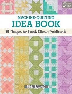 Machine-Quilting Idea Book 61 Designs to Finish Classic Patchwork