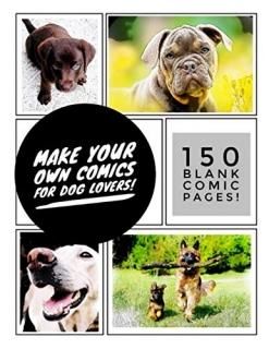 Make Your Own Comics! For Dog Lovers