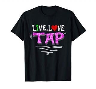 Cool Live Love Tap  Funny Metal Toe Shoe Dancing Lover Gift T-Shirt