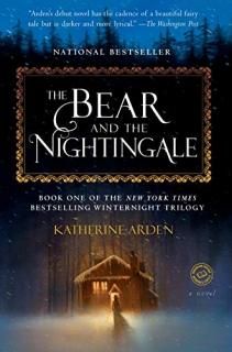 The Bear and the Nightingale A Novel Winternight Trilogy
