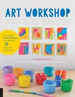 Art Workshop for Children How to Foster Original Thinking with More Than 25 Proc