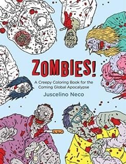Zombies! A Creepy Coloring Book for the Coming Global Apocalypse