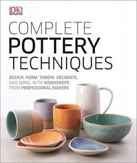 Complete Pottery Techniques Design Form Throw Decorate and More with Workshops f