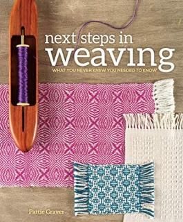 Next Steps In Weaving What You Never Knew You Needed to Know