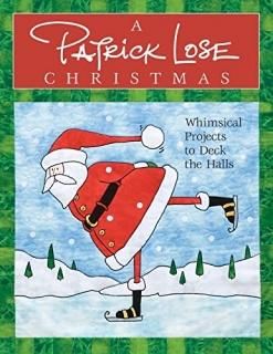 A Patrick Lose Christmas Whimsical Projects to Deck the Halls