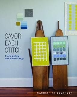 Savor Each Stitch Studio Quilting with Mindful Design
