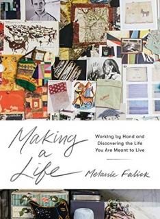 Making a Life Working by Hand and Discovering the Life You Are Meant to Live