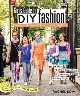 Girl's Guide to DIY Fashion Design & Sew 5 Complete Outfits Mood Boards Fashion 