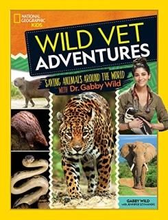 Wild Vet Adventures Saving Animals Around the World With Dr. Gabby Wild Ng Kids