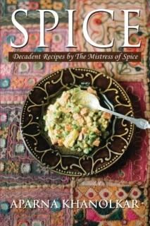 Spice Decadent Recipes by The Mistress of Spice