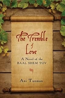 The Tremble of Love A Novel of the Baal Shem Tov
