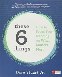 These 6 Things How to Focus Your Teaching on What Matters Most Corwin Literacy