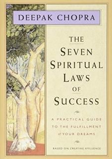 The Seven Spiritual Laws of Success A Practical Guide to the Fulfillment of Your