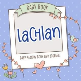 Baby Book Lachlan - Baby Memory Book and Journal Personalized Newborn Gift Album
