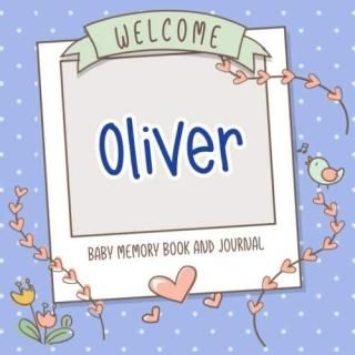 Welcome Oliver - Baby Memory Book and Journal Personalized newborn gift and albu