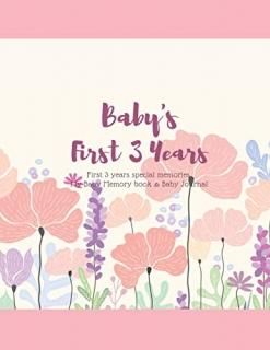 Baby's First 3 Years First 3 Years Special Memories. My baby book & Baby Journal