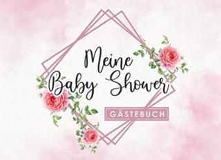 Meine Baby Party - Gaestebuch Individuelles Gaestebuch Eintragbuch fuer die Baby