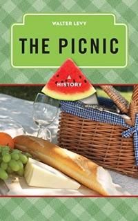 The Picnic A History Meal Series Rowman & Littlefield Studies in Food and Gastro