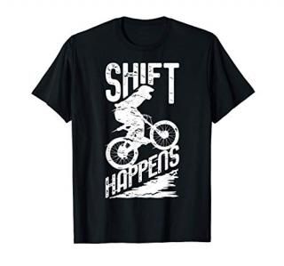 Shift Happens Mountain Biking Bicycle Bike Rider Cyclist T-Shirt