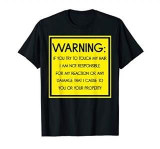 Warning Don't Touch My Hair T-shirt for Men Women & Kids