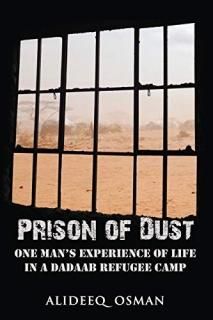 Prison of Dust One Mans Experience of Life in a Dadaab Refugee Camp
